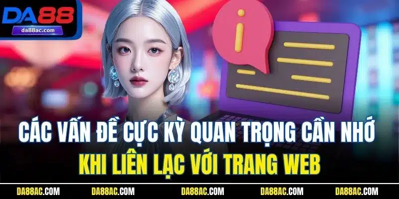 Các vấn đề cực kỳ quan trọng cần nhớ khi liên lạc với trang web